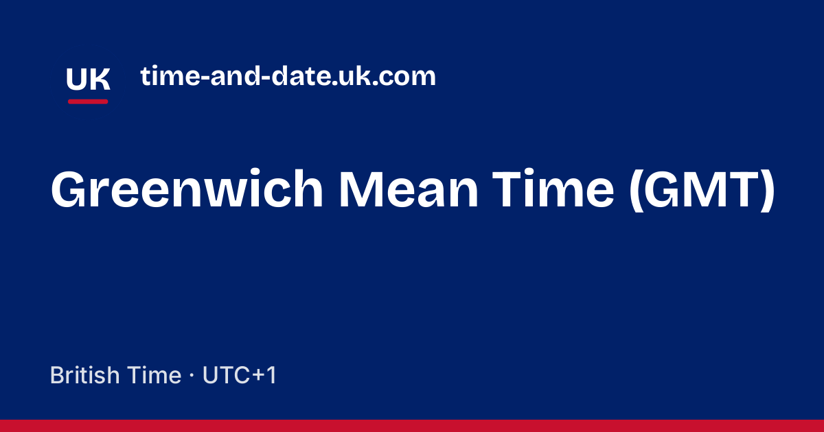 Gmt Time Greenwich Mean Time (GMT) | Time-And-Date.UK.com